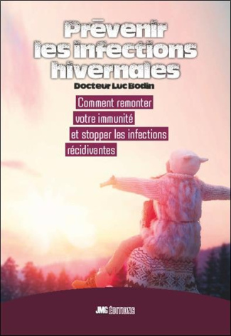 Prévenir les infections. Infections hivernales et infections récidivantes avec des remèdes naturels