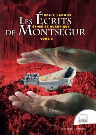 Les écrits de Montségur. Tome 3, Ether et quantique