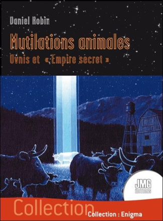 Mutilations animales. Ovnis et "Empire secret"