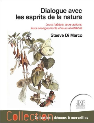 Dialogue avec les esprits de la nature - Leurs habitats, leurs actions, leurs enseignements et leurs