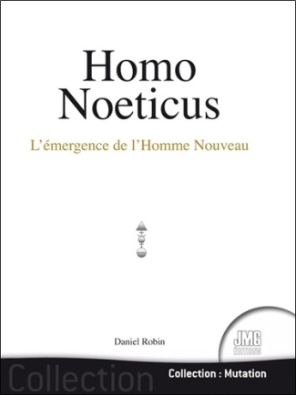 Homo Noeticus. L'émergence de l'Homme nouveau