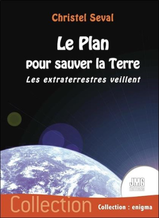 Le plan pour sauver la terre - les extraterrestres veillent