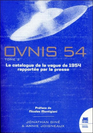 Ovnis 54. Tome 2, Le catalogue de la vague de 1954 rapportée par la presse