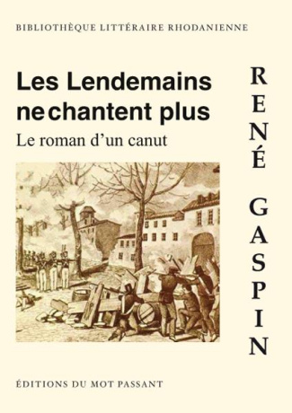 Les lendemains ne chantent plus. Le roman d'un canut