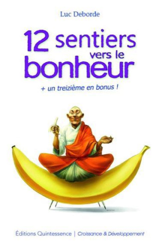 12 sentiers vers le bonheur   un treizième en bonus !