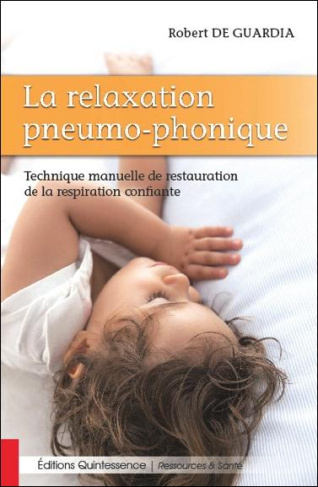 La relaxation pneumo-phonique : nouvelles pratiques pour réapprendre à respirer en conscience