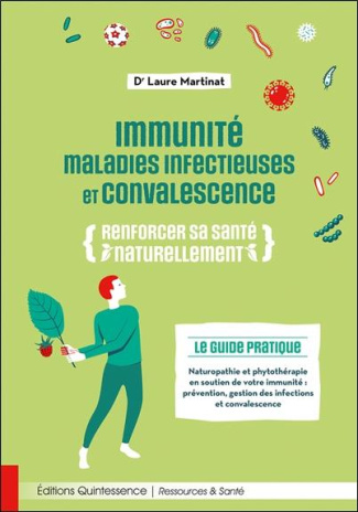 Immunité, maladies infectieuses et convalescence. Renforcer sa santé naturellement