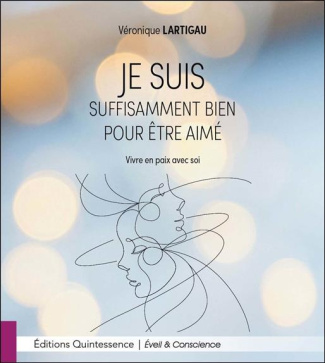 Je suis suffisamment bien pour être aimé. Vivre en paix avec soi