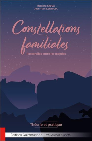Constellations familiales. Passerelles entre les mondes. Théorie et pratique