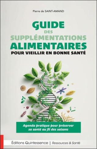 Guide des supplémentations alimentaires pour vieillir en bonne santé. Agenda pratique pour préserver