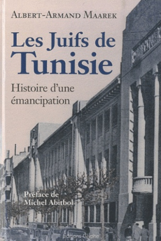 Les Juifs de Tunisie entre 1857 et 1958. Histoire d'une émancipation
