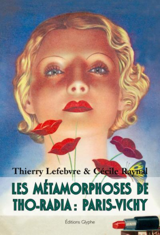 Les métamorphoses de Tho-Radia : Paris-Vichy