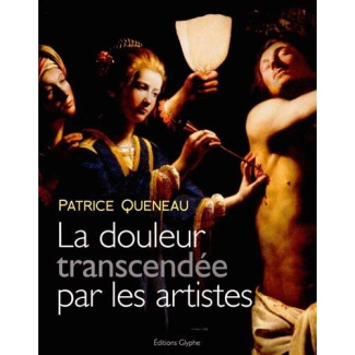 La douleur transcendée par les artistes. Douleur et représentation dans l'art