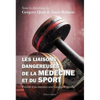 Les liaisons dangereuses de la médecine et du sport. Précédé d'un entretien avec Georges Vigarello