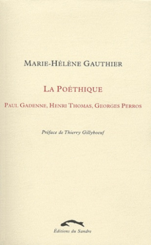 La poéthique. Paul Gadenne, Henri Thomas, Georges Perros