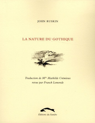 La nature du gothique. Chapitre extrait des Pierres de Venise