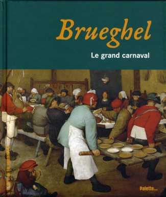 Brueghel. Le grand carnaval