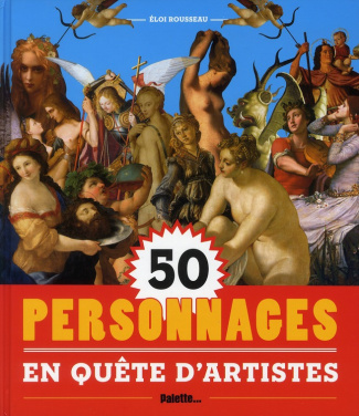50 personnages en quête d'artistes