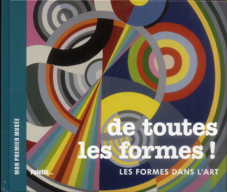 De toutes les formes ! Les formes dans l'art