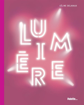 Lumière. La lumière dans l'art contemporain