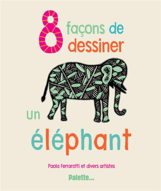 8 façons de dessiner un éléphant