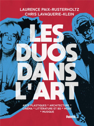 Les duos dans l'art. Comment créer à deux ? Edition
