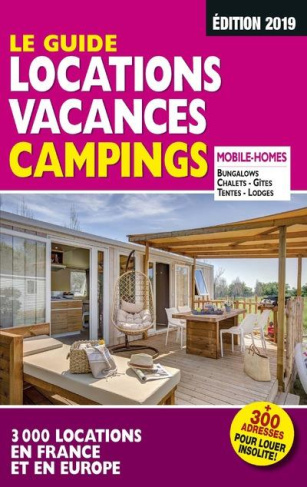 Le guide locations, vacances, campings. Edition 2019