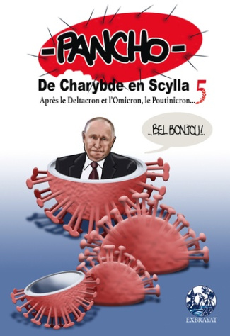 La confination Tome 5 : De Charybde en Scylla. Après le Deltacron et l'Omicron, le Poutinicron...