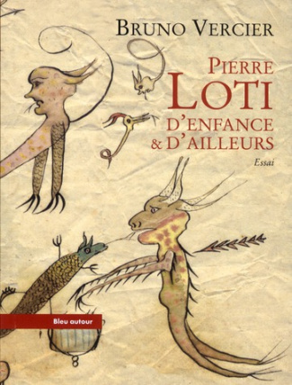 PIERRE LOTI, D'ENFANCE ET D'AILLEURS