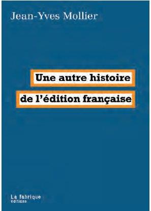 Une autre histoire de l'édition française
