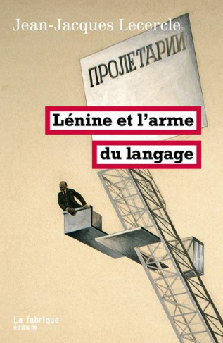 Lénine et l'arme du langage. Edition