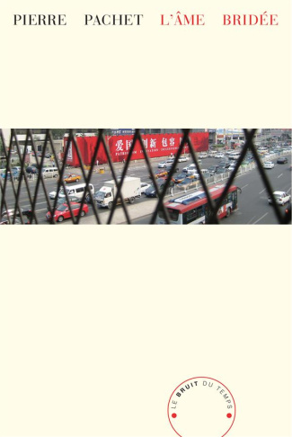 L'âme bridée. Essai sur la Chine aujourd'hui