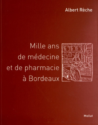 Mille ans de médecine et de pharmacie à Bordeaux
