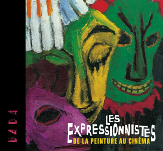Les expressionnistes. De la peinture au cinéma