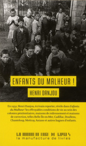 Enfants du malheur ! Les bagnes d'enfants