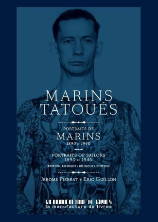 Marins tatoués. Portraits de marins 1890-1940, Edition bilingue français-anglais