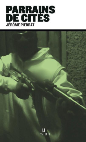 Parrains de cités. Enquête chez les millionnaires du trafic de stups