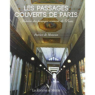 Les passages couverts de Paris. Histoire des passages couverts de Paris