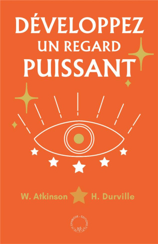 Développez la puissance de votre regard