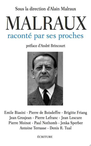 Malraux raconté par ses proches