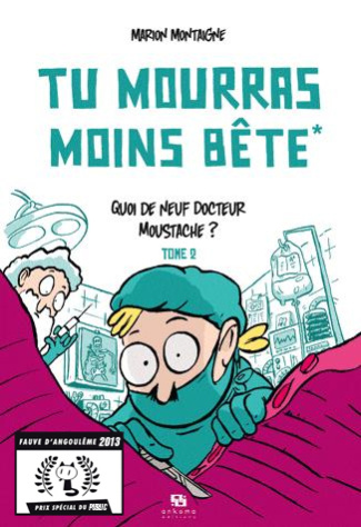 Tu mourras moins bête Tome 2 : Quoi de neuf docteur Moustache ?