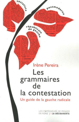 Les grammaires de la contestation. Un guide de la gauche radicale