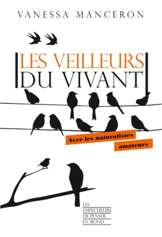 Les veilleurs du vivant. Avec les naturalistes amateurs