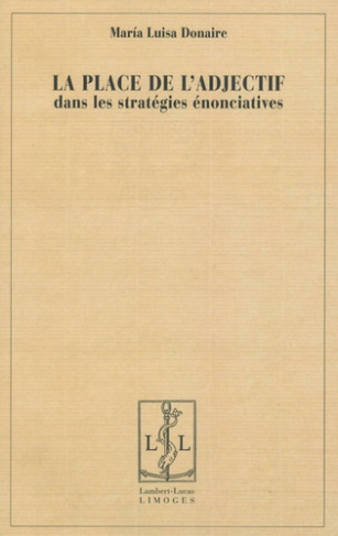 La place de l'adjectif dans les stratégies énonciatives