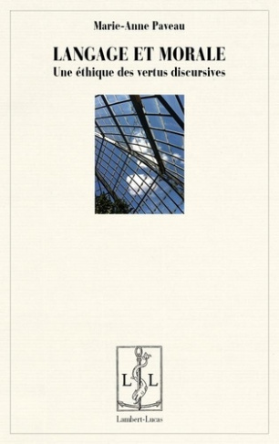 Langage et morale. Une éthique des vertus discursives