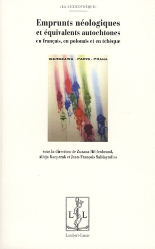 Emprunts néologiques et équivalents autochtones en français, en polonais et en tchèque