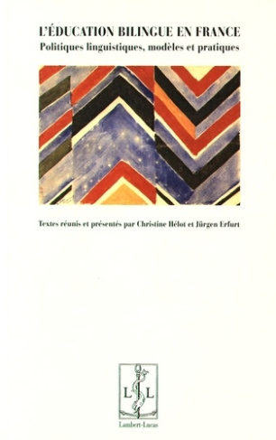 L'éducation bilingue en France. Politiques linguistiques, modèles et pratiques