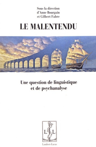 Le malentendu. Une question de linguistique et de psychanalyse