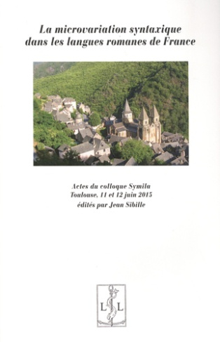 La microvariation syntaxique dans les langues romanes de France. Actes du colloque Symila, Toulouse,