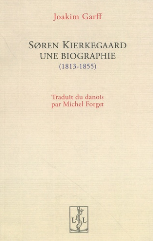 Soren Kierkegaard, une biographie (1813-1855)